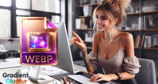WebP Hakkında Bilmeniz Gereken Her Şey
