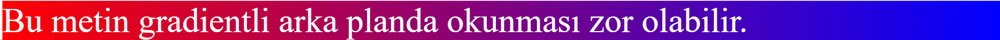 Gradient kullanımında Okunabilirlik Sorunları